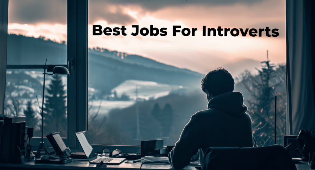 Best Jobs For Introverts : A Comprehensive Guide